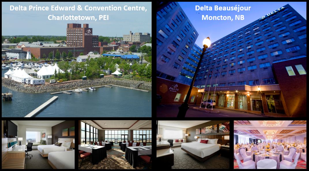 Delta Beauséjour, Moncton, NB  & Delta Prince Edward & Convention Centre, Charlottetown, PEI
